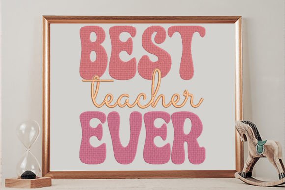 Best Teacher Ever Groovy: A Whimsical Embroidery Design for Every Occasion