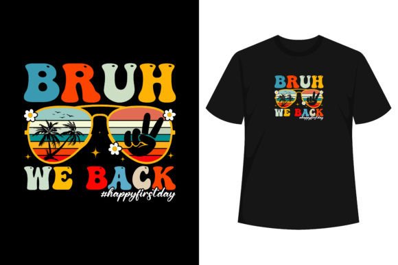 Bruh We Back First Day of School: A Trendy T-Shirt Design for Educators and Enthusiasts
