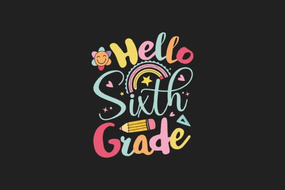 Hello Sixth Grade T Shirt Design: A Practical Overview